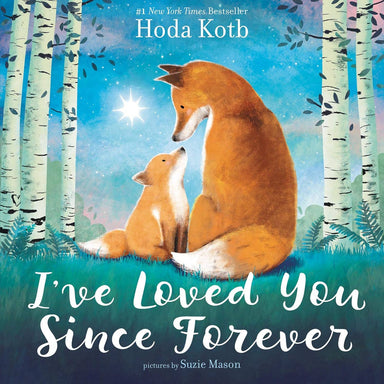 I've Loved You Since Forever Board Book : Hoda Kotb - The Yellow Canary