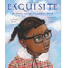 Exquisite: The Poetry and Life of Gwendolyn Brooks - The Yellow Canary